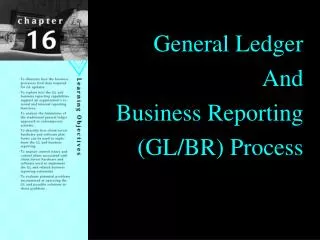 General Ledger And Business Reporting (GL/BR) Process