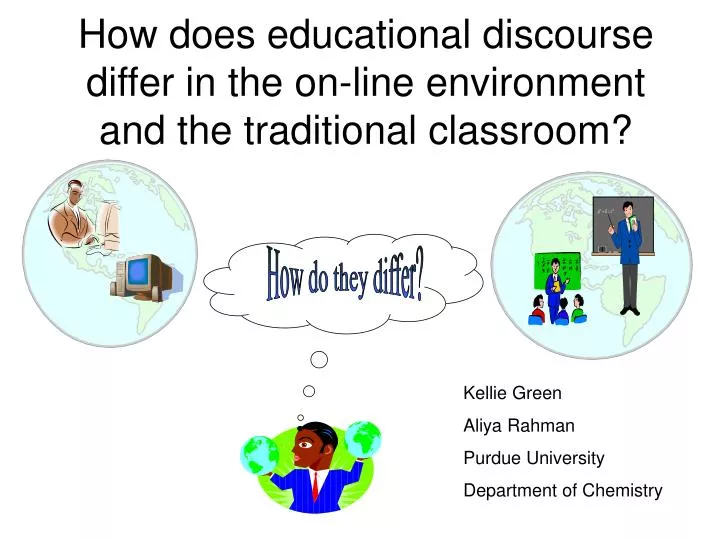 how does educational discourse differ in the on line environment and the traditional classroom