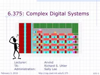 6.375: Complex Digital Systems