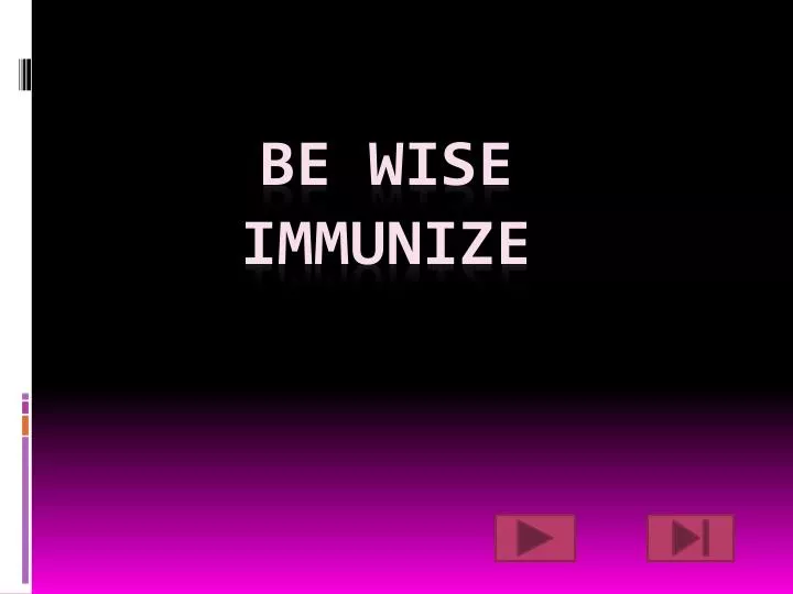 be wise immunize