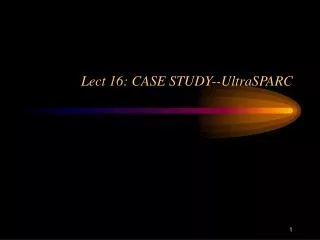 Lect 16: CASE STUDY--UltraSPARC