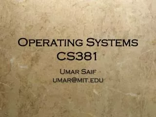 Operating Systems CS381