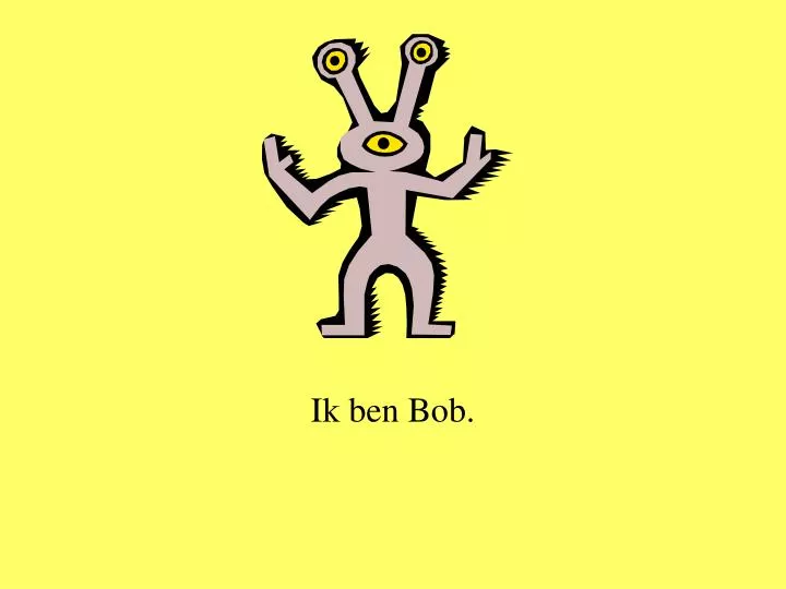 ik ben bob