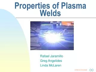 Properties of Plasma Welds