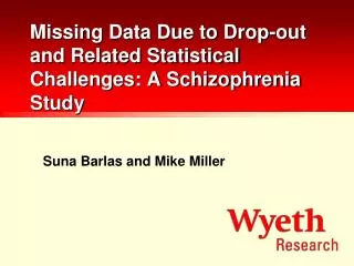 Missing Data Due to Drop-out and Related Statistical Challenges: A Schizophrenia Study