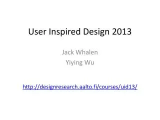 User Inspired Design 2013