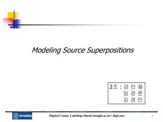 Modeling Source Superpositions