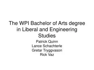 The WPI Bachelor of Arts degree in Liberal and Engineering Studies