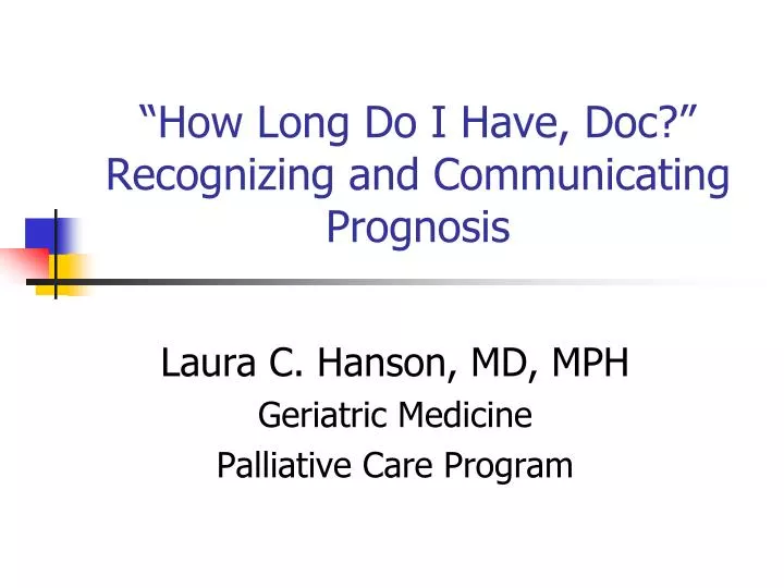 how long do i have doc recognizing and communicating prognosis