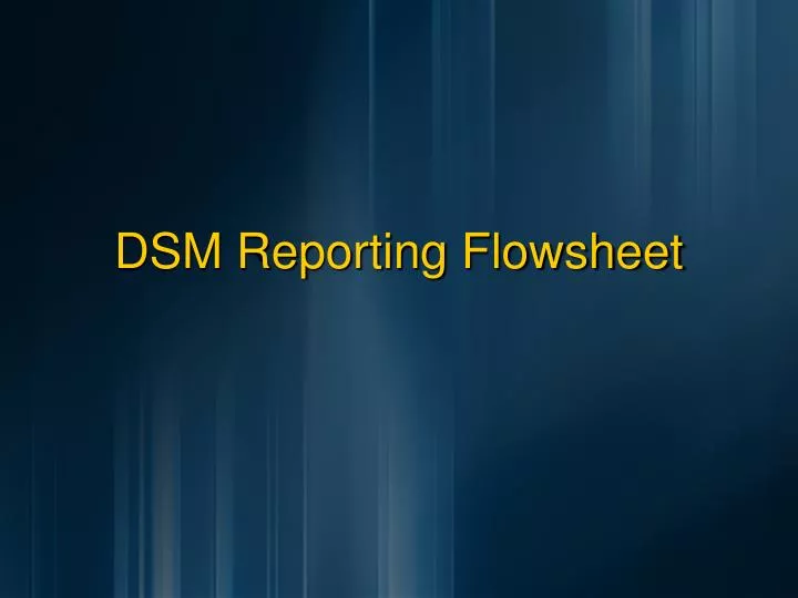 dsm reporting flowsheet