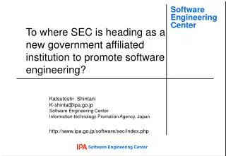 Katsutoshi Shintani K-shinta@ipa.go.jp Software Engineering Center