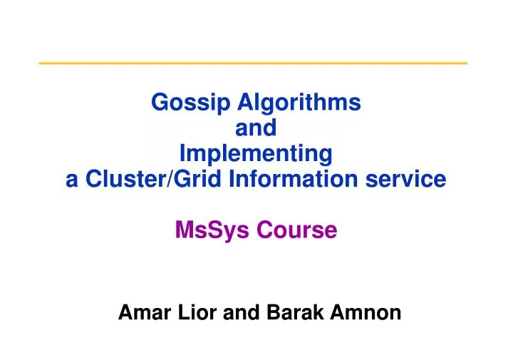 gossip algorithms and implementing a cluster grid information service mssys course