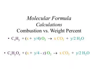 Molecular Formula Calculations Combustion vs. Weight Percent