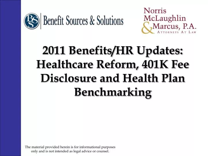 2011 benefits hr updates healthcare reform 401k fee disclosure and health plan benchmarking