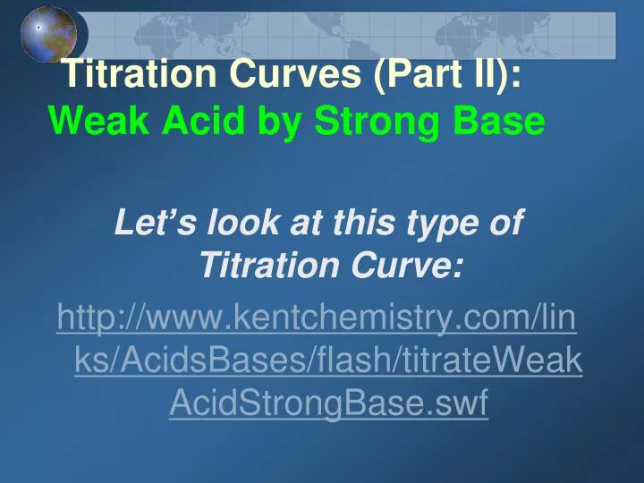 titration curves part ii weak acid by strong base