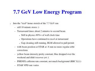 7.7 GeV Low Energy Program