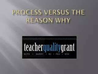 Process Versus the Reason Why