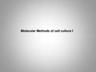 Molecular Methods of cell culture I