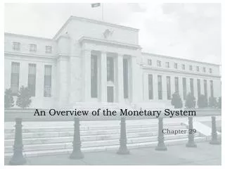 An Overview of the Monetary System