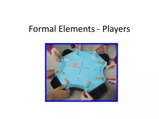 Formal Elements - Players