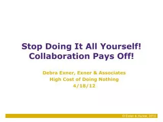 Stop Doing It All Yourself! Collaboration Pays Off!