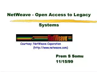 NetWeave - Open Access to Legacy Systems