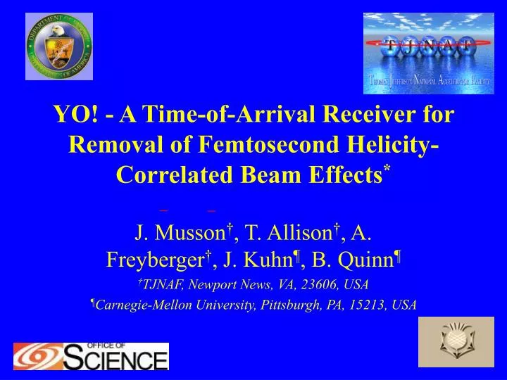 yo a time of arrival receiver for removal of femtosecond helicity correlated beam effects