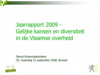 Jaarrapport 2009 - 	Gelijke kansen en diversiteit 	in de Vlaamse overheid