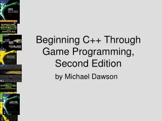 Beginning C++ Through Game Programming, Second Edition