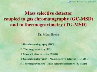 Mass selective detector coupled to gas chromatography (GC-MSD) and to thermogravimetry (TG-MSD)
