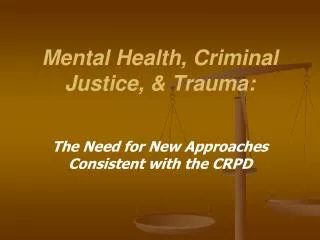 Mental Health, Criminal Justice, &amp; Trauma: