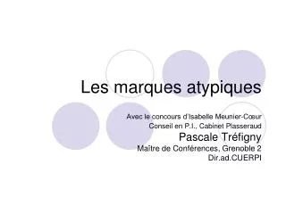 les marques atypiques