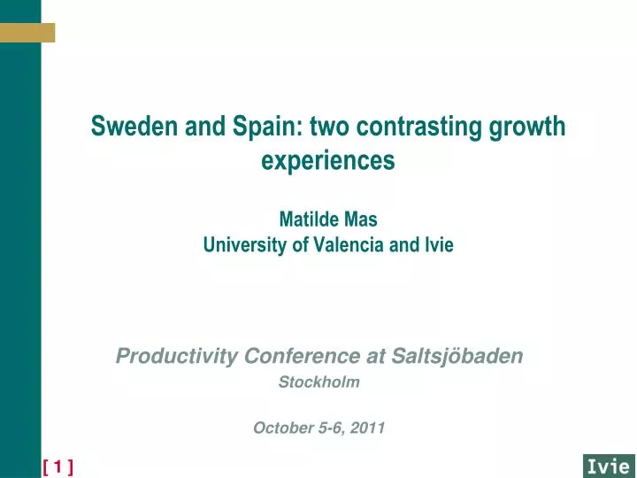 sweden and spain two contrasting growth experiences matilde mas university of valencia and ivie