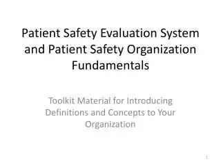 Patient Safety Evaluation System and Patient Safety Organization Fundamentals