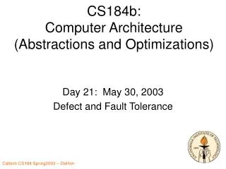 CS184b: Computer Architecture (Abstractions and Optimizations)