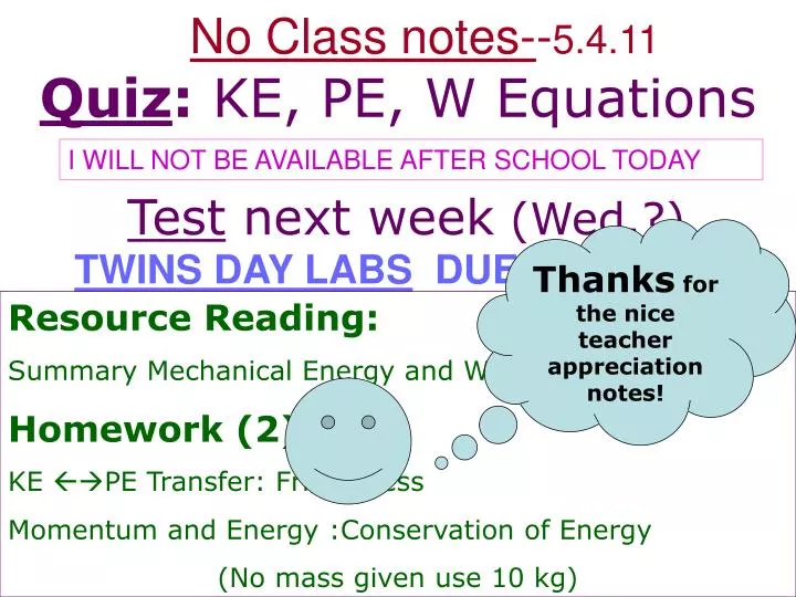 no class notes 5 4 11 quiz ke pe w equations test next week wed twins day labs due tomorrow