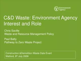 C&amp;D Waste: Environment Agency Interest and Role