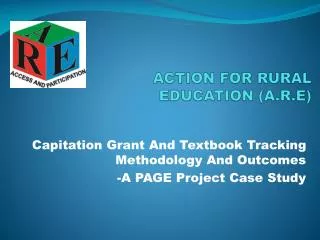 ACTION FOR RURAL 		 EDUCATION (A.R.E)