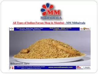 All Types of Indian Farsan Shop in Mumbai - MM Mithaiwala