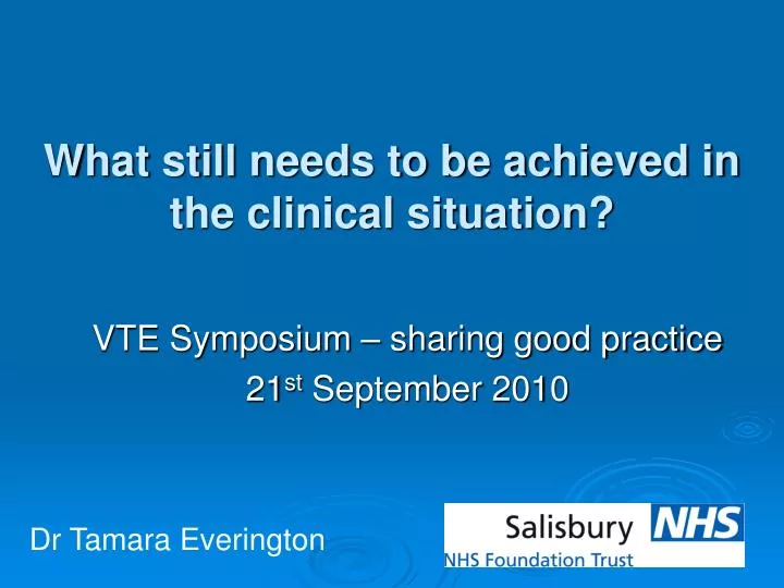 what still needs to be achieved in the clinical situation