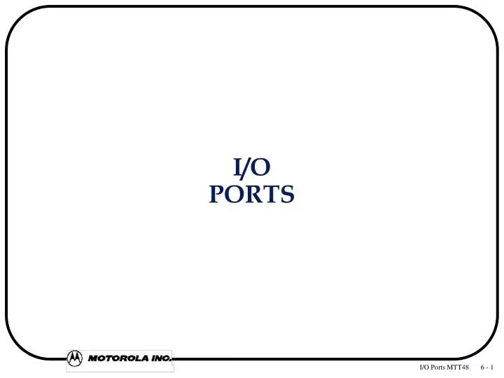 i o ports