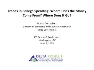 Trends In College Spending: Where Does the Money Come From? Where Does It Go? Donna Desrochers