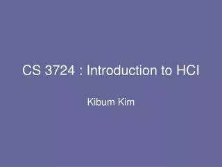 CS 3724 : Introduction to HCI