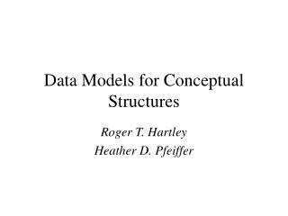 Data Models for Conceptual Structures
