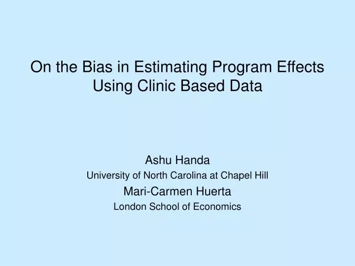 on the bias in estimating program effects using clinic based data