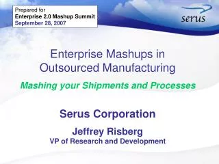 Enterprise Mashups in Outsourced Manufacturing Mashing your Shipments and Processes
