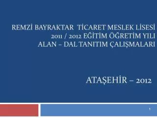 remz bayraktar t caret meslek l ses 2011 2012 e t m ret m yili alan dal tanitim ali malari