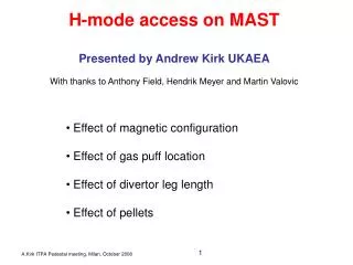 H-mode access on MAST Presented by Andrew Kirk UKAEA