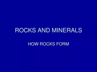ROCKS AND MINERALS