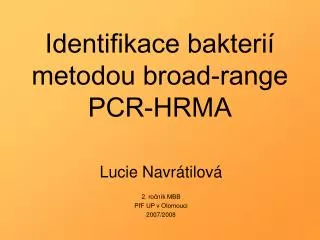 identifikace bakteri metodou broad range pcr hrma